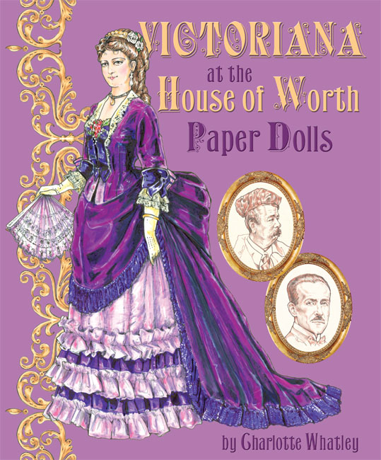 Victoriana at the House of Worth Paper Dolls